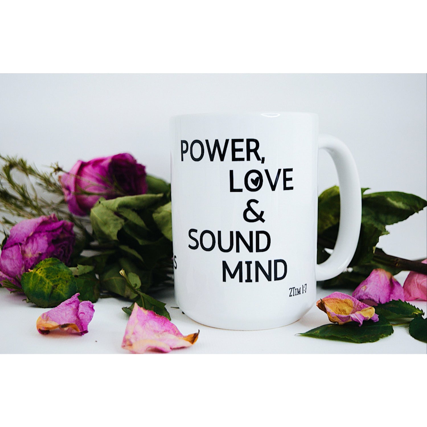 Power. Love. Sound Mind Mug (15oz) | Seven Crown Co. | 2 TIM. 1:7 | Bible Verse Mug | Religious Coffee Mug | Christian Mug | Inspirational Tea Cup | Positive Coffee Mug | Christian Gift | Church Friend Gift